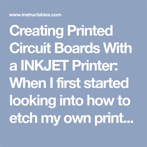 Creating Printed Circuit Boards With a INKJET Printer | Printed circuit, Printed circuit boards ...