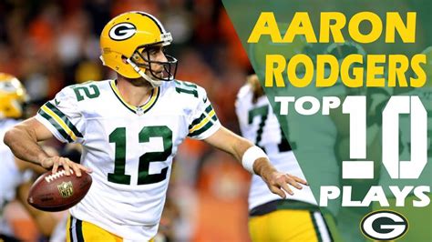 Top 10 Aaron Rodgers Passes and Plays - Career Highlights HD 2017 - YouTube