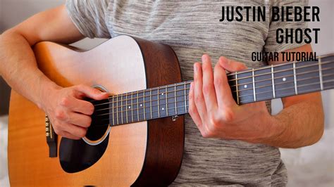 Justin Bieber – Ghost EASY Guitar Tutorial With Chords / Lyrics - YouTube