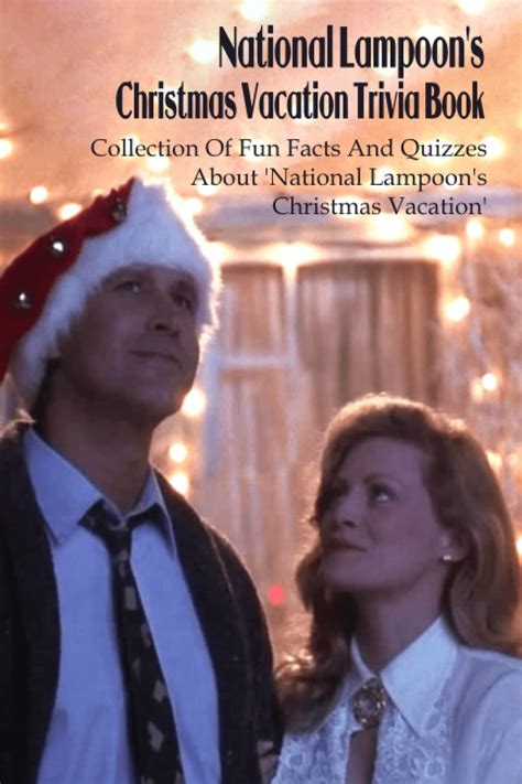 Buy National Lampoon's Christmas Vacation Trivia Book: Collection Of Fun Facts And Quizzes About ...