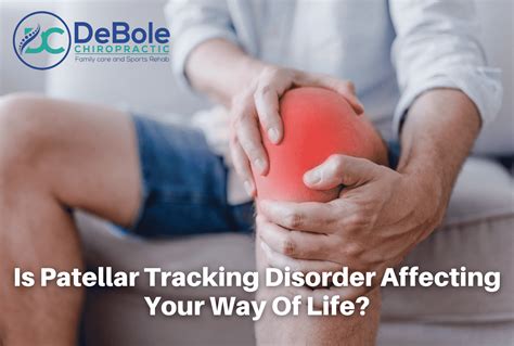 Is Patellar Tracking Disorder Affecting Your Life?| Debole Chiro