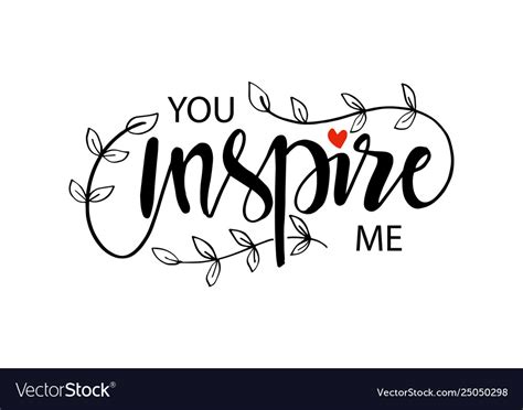 You inspire me motivational quote Royalty Free Vector Image