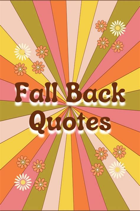 73 Fall Back Quotes For Our Ticking Clocks - Darling Quote