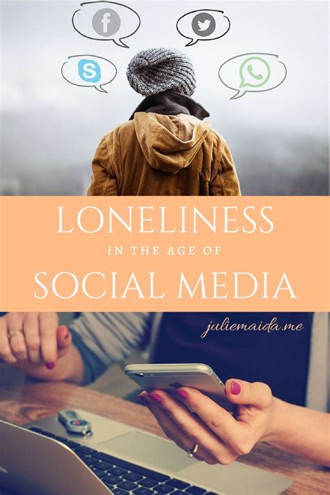 LONELINESS IN THE AGE OF SOCIAL MEDIA - JULIEMAIDA.ME • Julie Maida