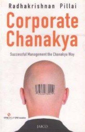 Corporate Chanakya by Radhakrishnan Pillai - Anuradha Goyal