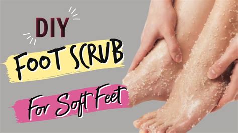 DIY FOOT SCRUB FOR SOFT FEET - Homemade Exfoliants | My Weekly Glam ...