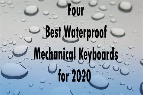 Four Best Waterproof Mechanical Keyboards for 2021 and Beyond - One ...