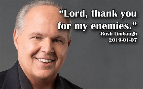 "Lord, thank you for my enemies." -Rush Limbaugh [1000x625] [OC] | Rush quotes, Rush limbaugh ...