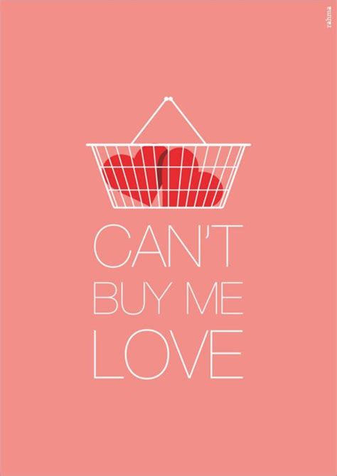 Can't Buy Me Love :: Quotes :: MyNiceProfile.com