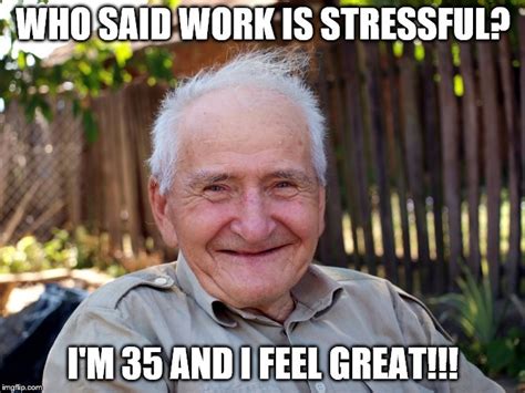 Work Stressful? Nope! - Imgflip