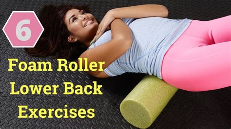 6 Foam Roller Lower Back Exercises - Conquer Back Pain w/Foam Roller Back Stretches - YouTube