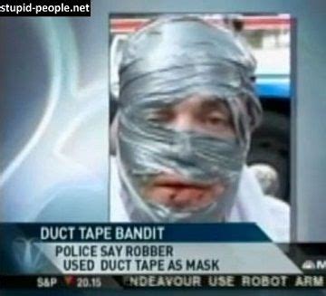 Duct tape bandit