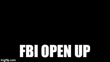 FBI OPEN UP - Imgflip