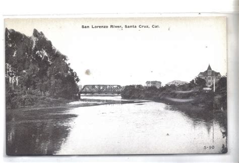 San Lorenzo River-Santa Cruz,California | Santa cruz, Santa cruz california, California postcard