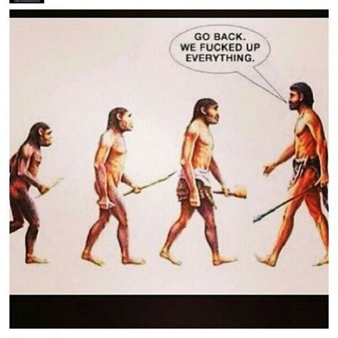 Evolution (With images) | Fun quotes funny, Funny quotes, Memes