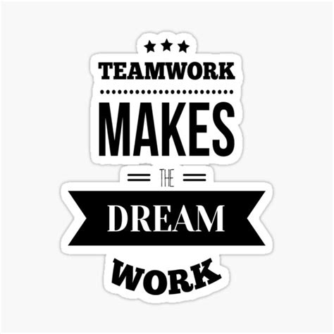 "Teamwork Makes The Dream Work Startup Motivational Inspirational Quotes" Sticker for Sale by ...