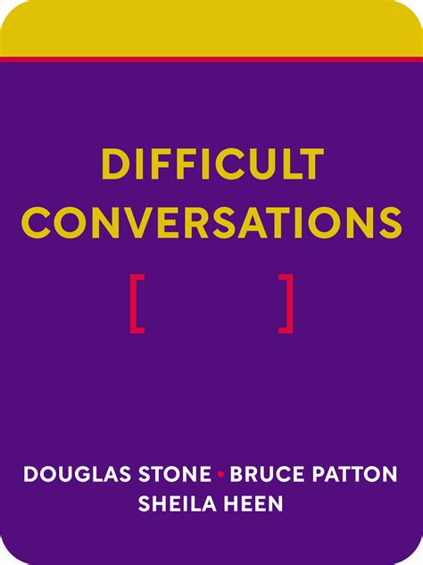 Difficult Conversations Book Summary by Douglas Stone, Bruce Patton ...