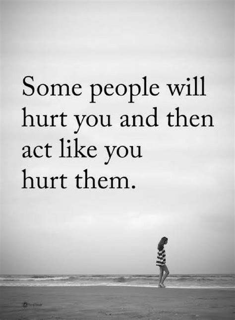 people quotes some people will hurt you and then act like you hurt them. | Quotes, Sayings and ...