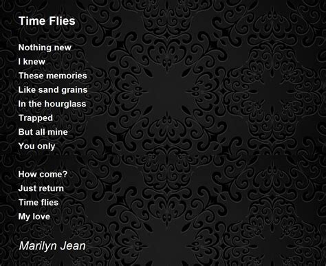 Time Flies Poem by Marilyn Jean - Poem Hunter