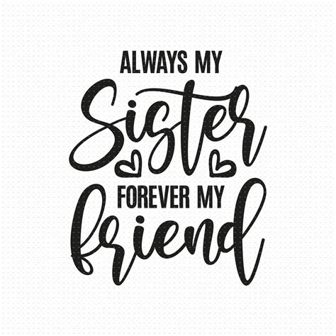 Always My Sister Forever My Friend Svg Png Eps Pdf Files | Etsy