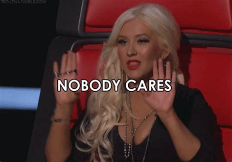 Nobody Cares (Christina Aguilera) | Reaction GIFs