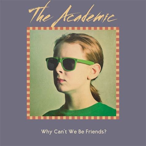 Why Can't We Be Friends?, a song by The Academic on Spotify | Music ...