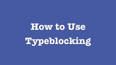 Typeblocking