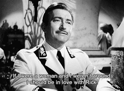 If I were a woman and I weren't around, I should be in love with Rick. Casablanca (1942 ...