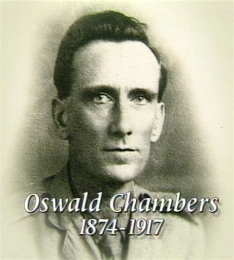 Oswald Chambers Biography, Oswald Chambers's Famous Quotes - Sualci Quotes