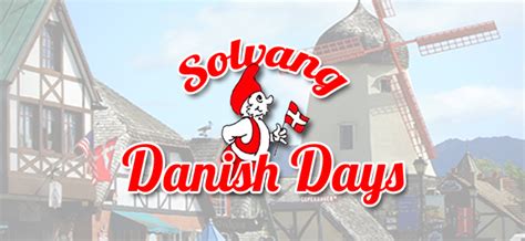 Danish Days Solvang Vacation - Official Tourism Site of The Santa Ynez Valley | VisitSYV