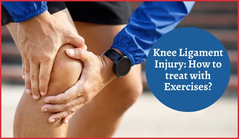 Knee Ligament Injury: How To Treat With Exercises?