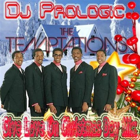 Stream Temptations - Give Love On Christmas Day (Dj Prologic Mix) by ...