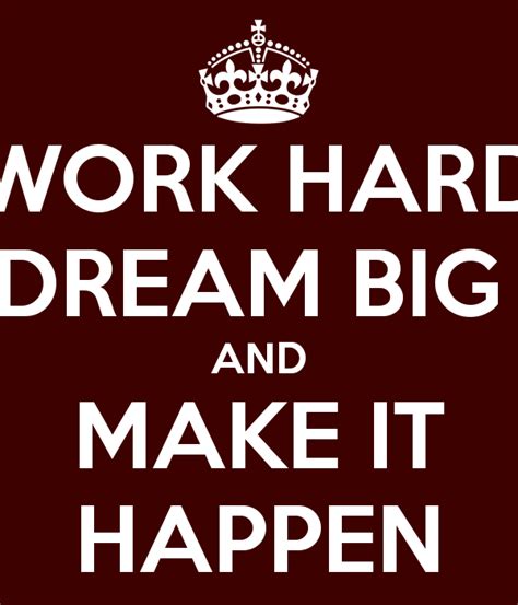 Dream Big Work Hard Quotes. QuotesGram