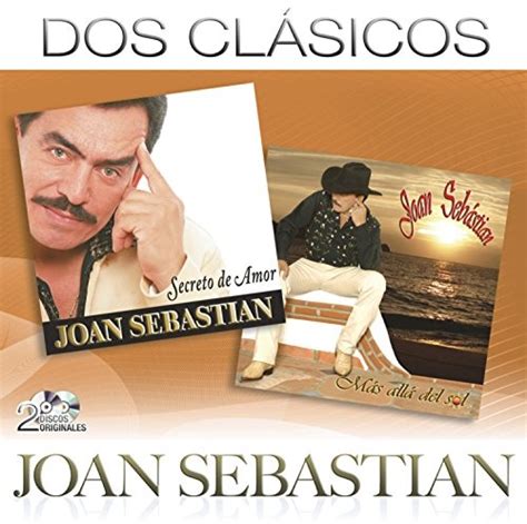 Dos Clásicos - Joan Sebastian | Songs, Reviews, Credits | AllMusic