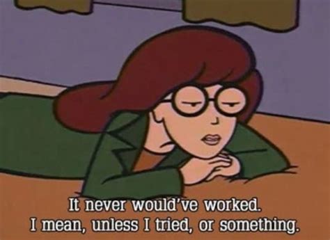 27 "Daria" Quotes That Are So Darn Relatable You've Probably Said Them ...