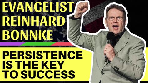 Reinhard Bonnke Sermons "Persistence Is The Key To Success" ‒ Christ ...