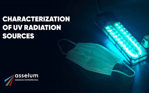 Characterization of UV Radiation Sources - ASSELUM