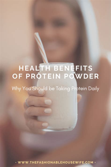 Health Benefits of Protein Powder - Why You Should be Taking Protein Daily • The Fashionable ...