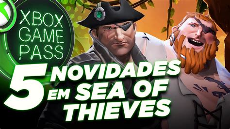 5 NOVIDADES EM SEA OF THIEVES - Xbox Game Pass - YouTube