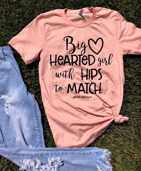 Big Hearted GIRL with HIPS to MATCH Tee - Funny Girl Shirts - Ideas of Funny Girl Shirts # ...