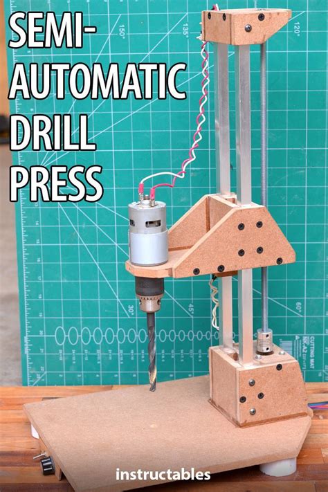 Build a semi-automatic drill press out of common hardware that is small enough to fit on a ...