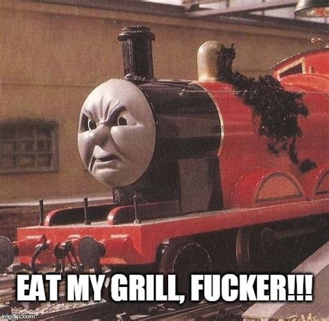 James is Angry (Thomas the Tank Engine) | Thomas the tank engine, Thomas meme, Best kids tv shows