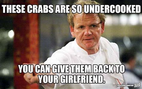 These 29 Memes Of Gordon Ramsay Insulting People Are Too Damn Funny