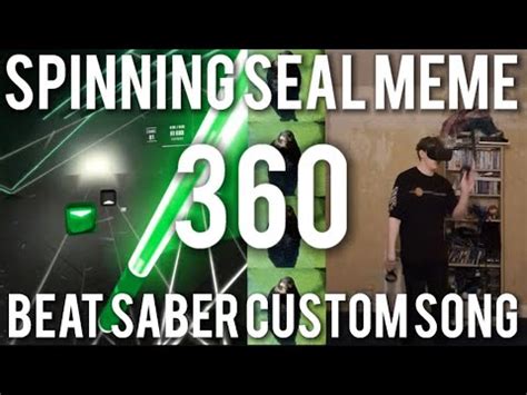 SPINNING SEAL MEME 360 DEGREE LEVEL! - Beat Saber Custom Songs Oculus Quest - YouTube