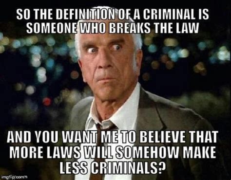 Who wants more laws? - Imgflip