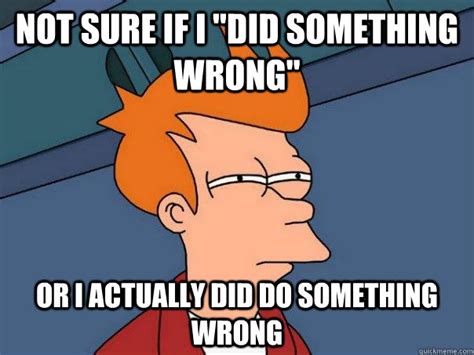 Not sure if I "did something wrong" or I actually did do something ...