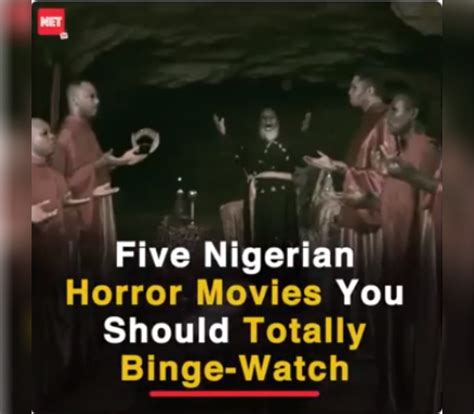 Five Nigerian Horror Movies You Should Totally Binge-Watch - Nigerian Entertainment Today