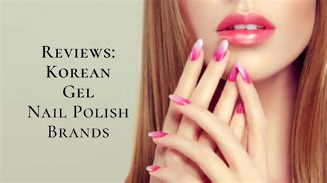 8 Korean Gel Nail Polish Brands Review 2023 | Which Nail Color Is The Best? - Best Korean Products