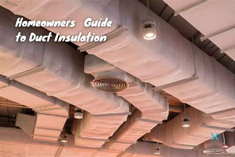 Homeowners Guide to Duct Insulation | Phyxter Home Services