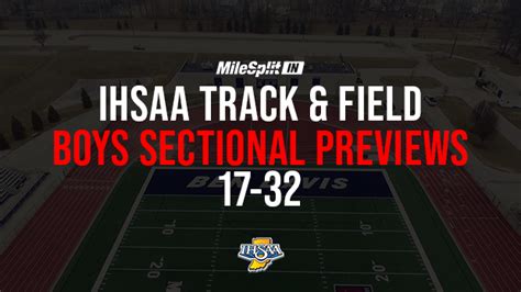 IHSAA Boys Track and Field Sectionals 17-32 Meet Previews